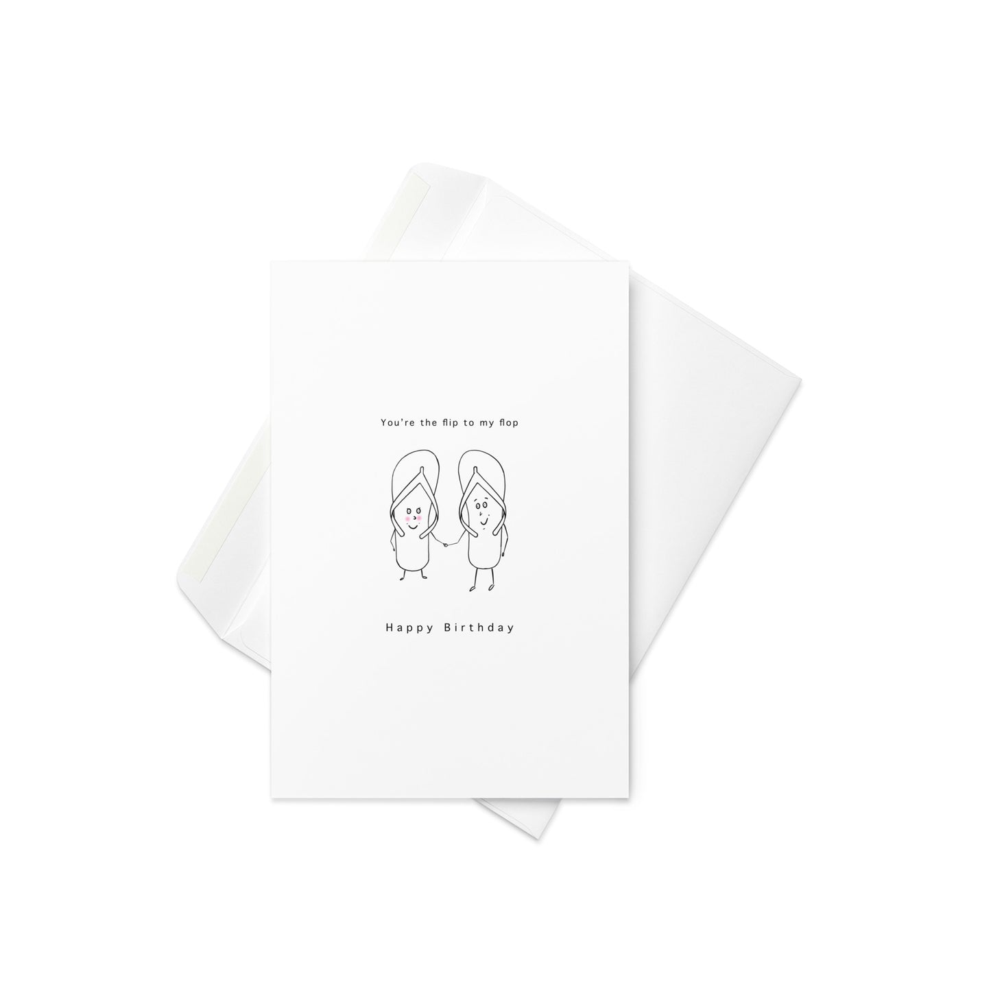 “You're the Flip to My Flop” with two cute, characterized flip-flops holding hands
Celebrate a birthday with the perfect pair! This fun card features two lovable flip-flops holding hands with a sweet, playful design, and the punny phrase “You’re the Flip to My Flop” – a clever and adorable way to wish someone special a happy birthday. Great for friends, loved ones, or anyone who’s your perfect match.
👣 Perfect for friends, partners, or any flip-flop fan
💖 Quirky, cheerful design with fun, stick-figure