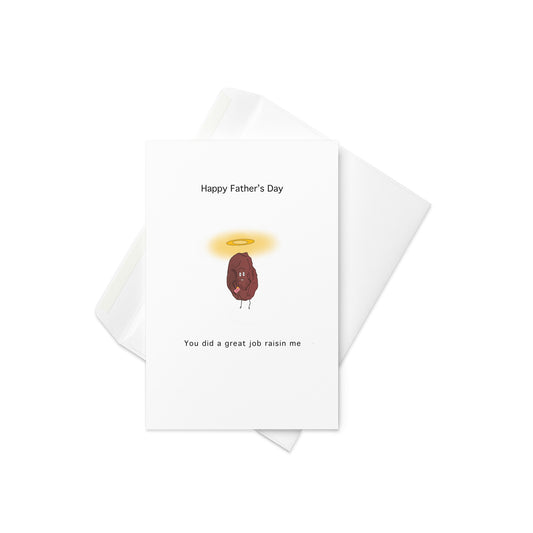 Happy Fathers Day, You did a great job raisin me. Funny Fathers day card
