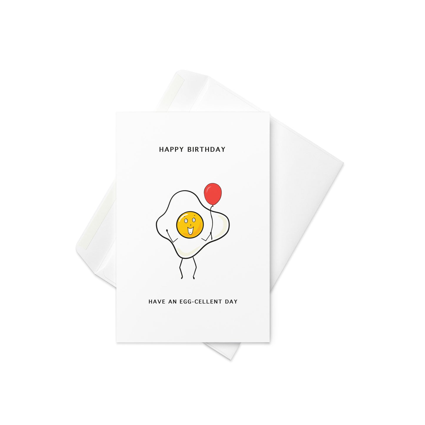 Cute fried egg illustration holding a red balloon, with the text “Happy Birthday, Have an Egg-cellent Day”

Start their special day sunny side up! This playful birthday card features a simple, sweet drawing of a smiling fried egg clutching a red balloon, paired with the punny message “Have an Egg-cellent Day.” It’s the perfect feel-good card for food lovers, pun fans, or anyone who enjoys a bit of breakfast-themed cheer on their birthday.

🍳 Fun and light-hearted birthday card with food pun