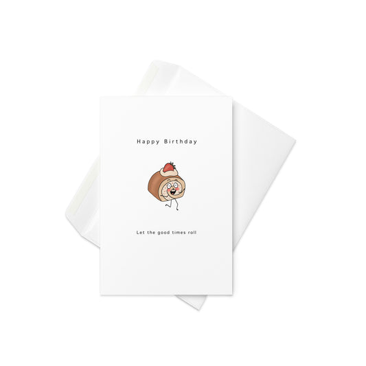 happy birthday let the good times roll card, birthday card, fun card, cake card, Swiss roll card, food pun card, cake pun card, blank inside