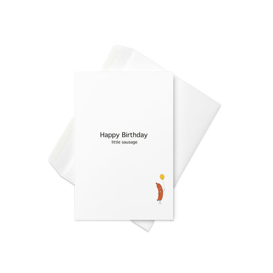 Happy birthday little sausage. Birthday card, sausage themed card, cute card, food pun card, fun card, card for little one. blank inside