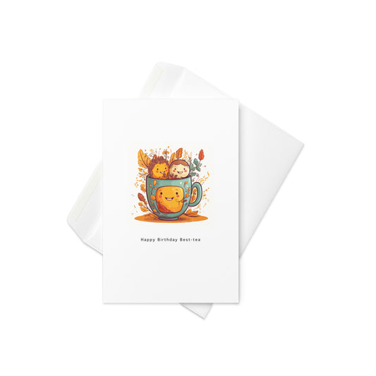 Happy Birthday Best-Tea, birthday card, card for bestfriend, cute birthday card for best friend. blank inside