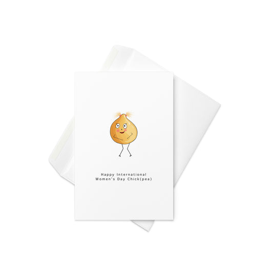 Happy International women's day chickpea, greeting card, card for women, women's rights. blank inside. Chickpea card, card for women's rights. 