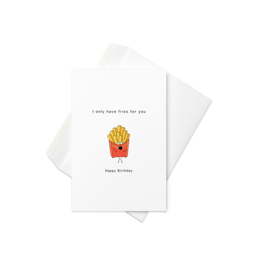 I Only Have Fries for You – Funny Birthday Card with Fries Box Illustration (Blank Inside) Birthday card, fun and pun birthday card.