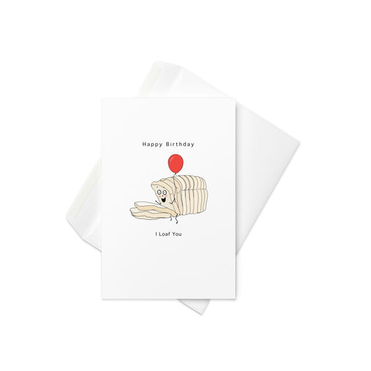 Give them the warm and toasty feelings on their birthday with this adorable bread pun card. Featuring a sliced loaf with stick-figure limbs and a whole lot of character, it’s perfect for anyone who loves a good laugh—and carbs.

🎈 Great for partners, besties, or bread-obsessed loved ones