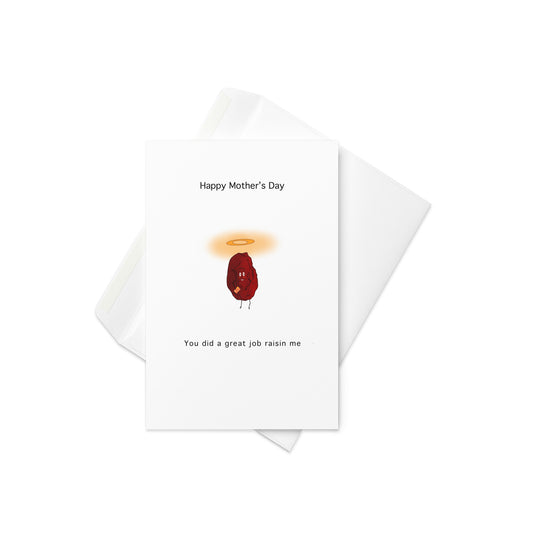 Happy Mothers Day, You did a great job raisin me. Funny Fathers day card, blank inside