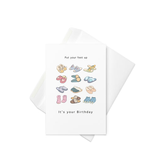 Birthday card, slippers - put your feet up, cute birthday card.